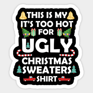 This Is My It's Too Hot For Ugly Christmas Sweaters Funny Sticker